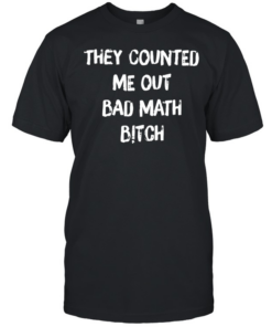 They counted me out bad  Classic Men's T-shirt