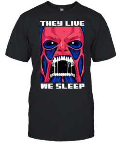 They live we sleep  Classic Men's T-shirt