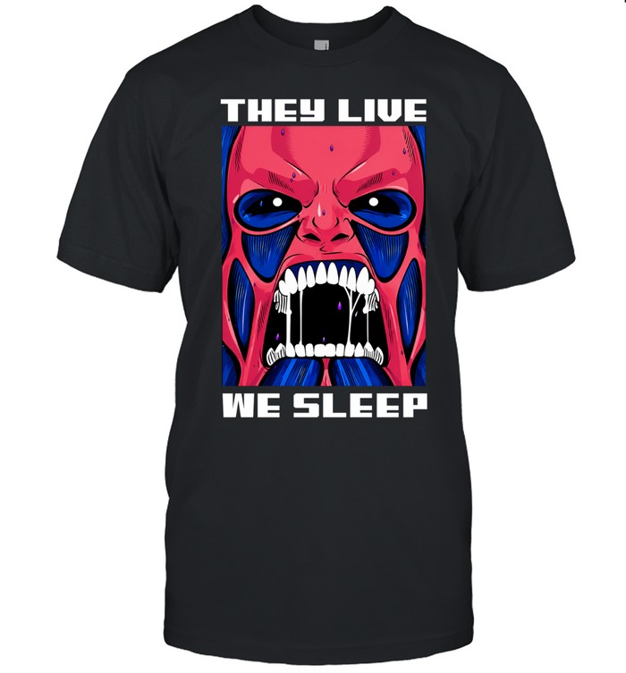 They live we sleep Classic Men's T-shirt