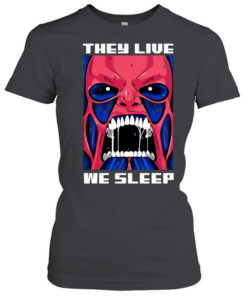 They live we sleep Classic Women's T-shirt