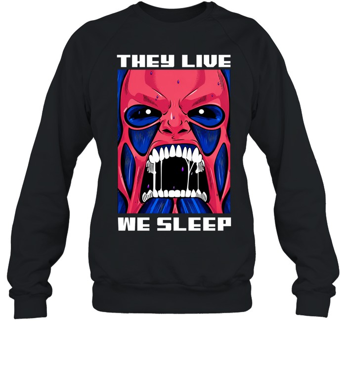 They live we sleep Unisex Sweatshirt
