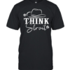 Think Strait the hat  Classic Men's T-shirt