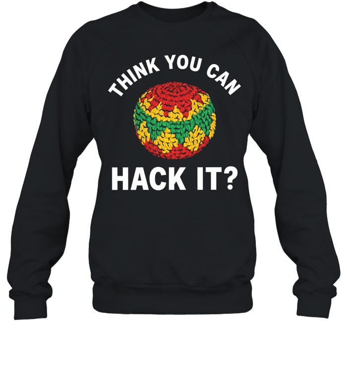 Think you can hack it hacky sack Unisex Sweatshirt