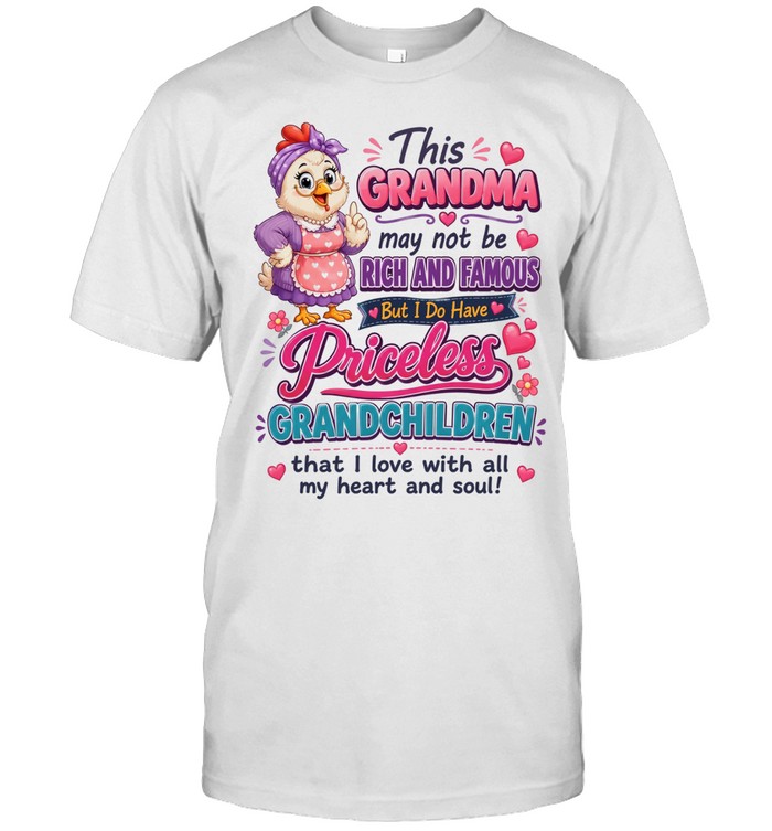 This Grandma May Not Be Rich And Famous But I Do Have Priceless Grandchildren That I Love With All My Heart And Soul T Classic Men's T-shirt