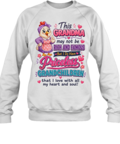 This Grandma May Not Be Rich And Famous But I Do Have Priceless Grandchildren That I Love With All My Heart And Soul T Unisex Sweatshirt