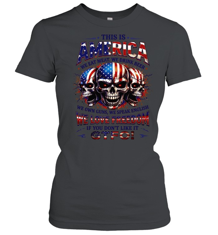 This Is America We Eat Meat We Drink Beer T Classic Women's T-shirt