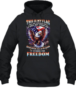 This Is My Flag I Will Not Apologize For It It Does Not Stand For Skin Color Race Or Religion It Stands For Freedom T Unisex Hoodie