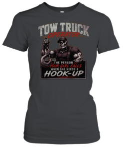 Tow Truck Operator Hook Up T Classic Women's T-shirt