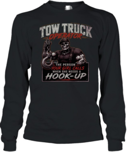 Tow Truck Operator Hook Up T Long Sleeved T-shirt