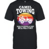 Truck camel towing when it’s wedged in tight we’ll pull it out Classic Men's T-shirt