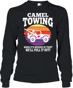 Truck camel towing when it’s wedged in tight we’ll pull it out  Long Sleeved T-shirt