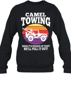 Truck camel towing when it’s wedged in tight we’ll pull it out  Unisex Sweatshirt