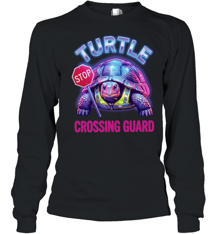 Turtle stop crossing guard retro vibe Long Sleeved T-shirt