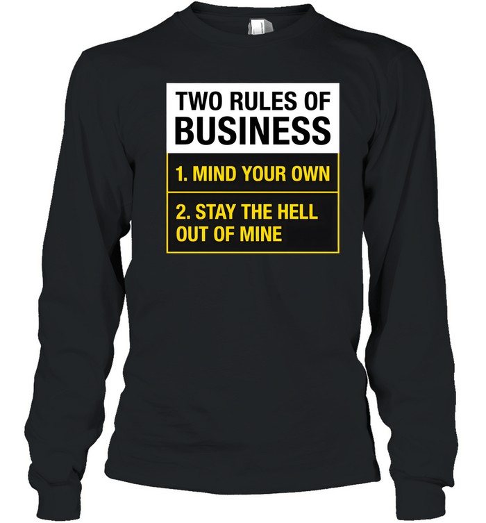 Two Rules Of Business Long Sleeved T-shirt