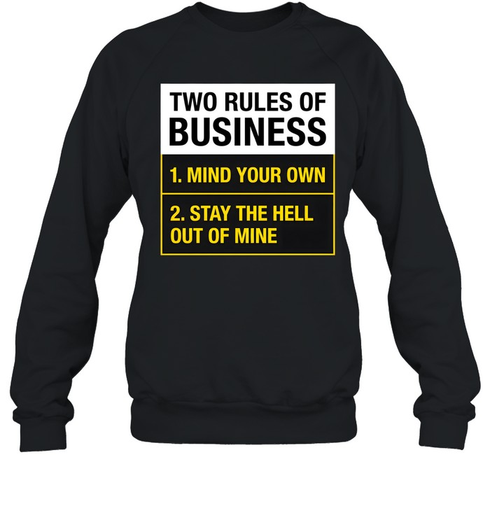 Two Rules Of Business Unisex Sweatshirt