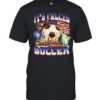 U.S. It’s Called Soccer Classic Men's T-shirt