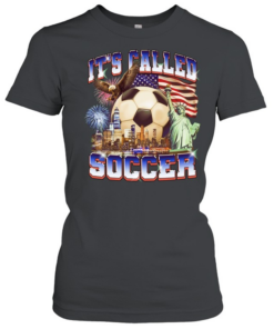 U.S. It’s Called Soccer  Classic Women's T-shirt