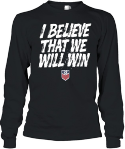 USMNT I Believe That We Will Win  Long Sleeved T-shirt
