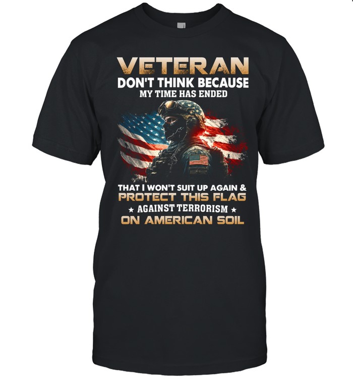 Veteran – Don’t think because my time Classic Men's T-shirt