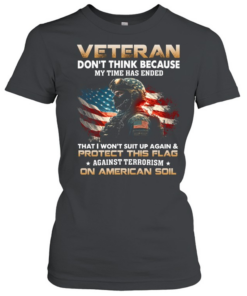 Veteran – Don’t think because my time Classic Women's T-shirt