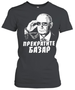 Vladimir Putin sunglasses stop the chatter T Classic Women's T-shirt