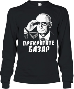Vladimir Putin sunglasses stop the chatter T Long Sleeved T-shirt