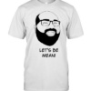 Vsauce Michael Stevens Let Is Be Mean  Classic Men's T-shirt