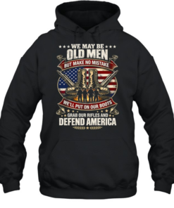 WE MAY BE OLD MEN Unisex Hoodie