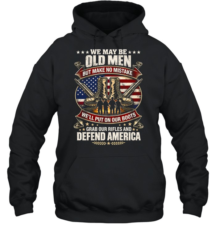 WE MAY BE OLD MEN Unisex Hoodie