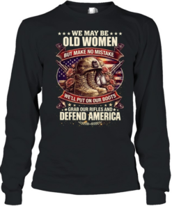 WE MAY BE OLD WOMEN Long Sleeved T-shirt