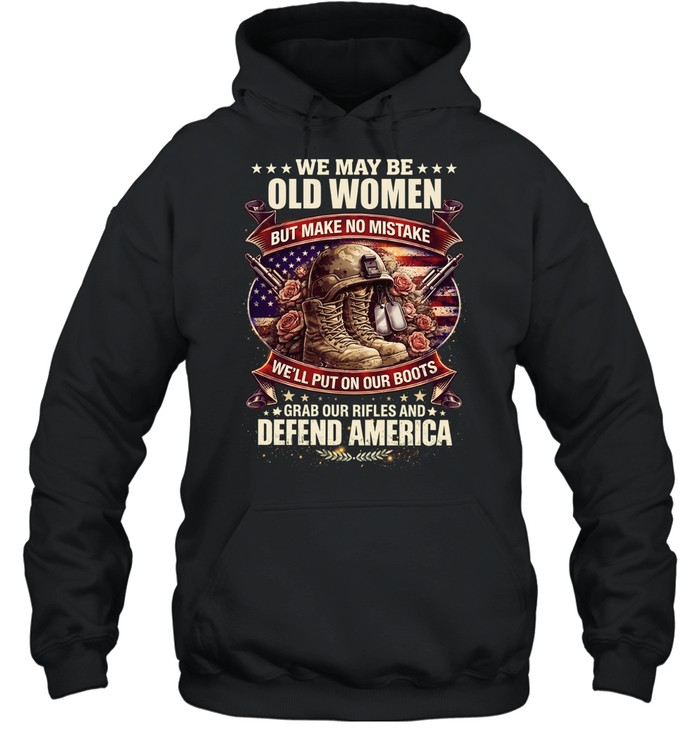 WE MAY BE OLD WOMEN Unisex Hoodie
