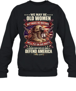 WE MAY BE OLD WOMEN Unisex Sweatshirt
