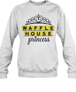 Waffle House Princess Crown T Unisex Sweatshirt