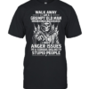 Walk Away I Am A Grumpy Old Man I Have Anger Issues And A Serious Dislike For Stupid People T Classic Men's T-shirt
