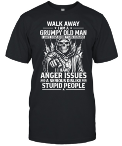 Walk Away I Am A Grumpy Old Man I Have Anger Issues And A Serious Dislike For Stupid People T Classic Men's T-shirt