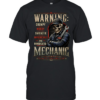 Warning Grumpy Moody Sarcastic Unpredictable And Unmedicated Mechanic Speak At Your Own Risk T Classic Men's T-shirt