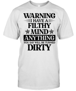 Warning I Have A Filthy Mind Anything T Classic Men's T-shirt