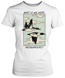 What if we were Common Merganser  Classic Women's T-shirt