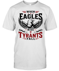 When eagles rise tyrants fall with patriotic bald eagle american freedom T Classic Men's T-shirt