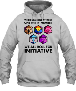 When someone attacks one party member we all roll for initiative  Unisex Hoodie