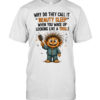 Why Do They Call It Beauty Sleep When You Wake Up Looking Like A Troll  Classic Men's T-shirt