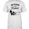 Wishin I was fishin alone T Classic Men's T-shirt