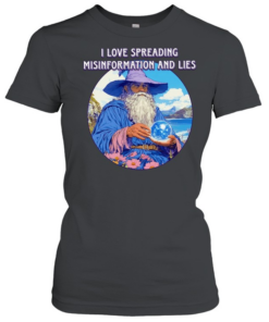 Wizard I love spreading misinformation and lies  Classic Women's T-shirt