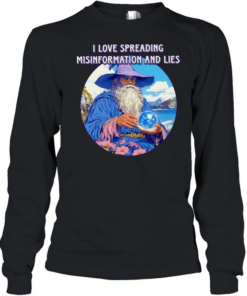 Wizard I love spreading misinformation and lies  Long Sleeved T-shirt