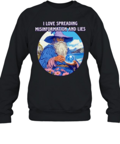 Wizard I love spreading misinformation and lies  Unisex Sweatshirt