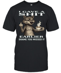 Wolf I Gave A Shit Earlier Shame You Missed It  Classic Men's T-shirt