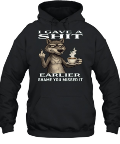Wolf I Gave A Shit Earlier Shame You Missed It Unisex Hoodie
