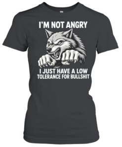 Wolf I’m not angry I just have a low tolerance for bullshit  Classic Women's T-shirt