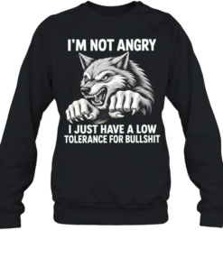 Wolf I’m not angry I just have a low tolerance for bullshit  Unisex Sweatshirt