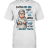 Woman Sometimes Big Girls Pants Are Just Not Enough You Got To Whip Out Them Granny Pants  Classic Men's T-shirt